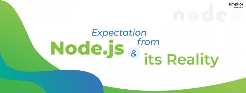 What is the expectation from Node.js & its Reality