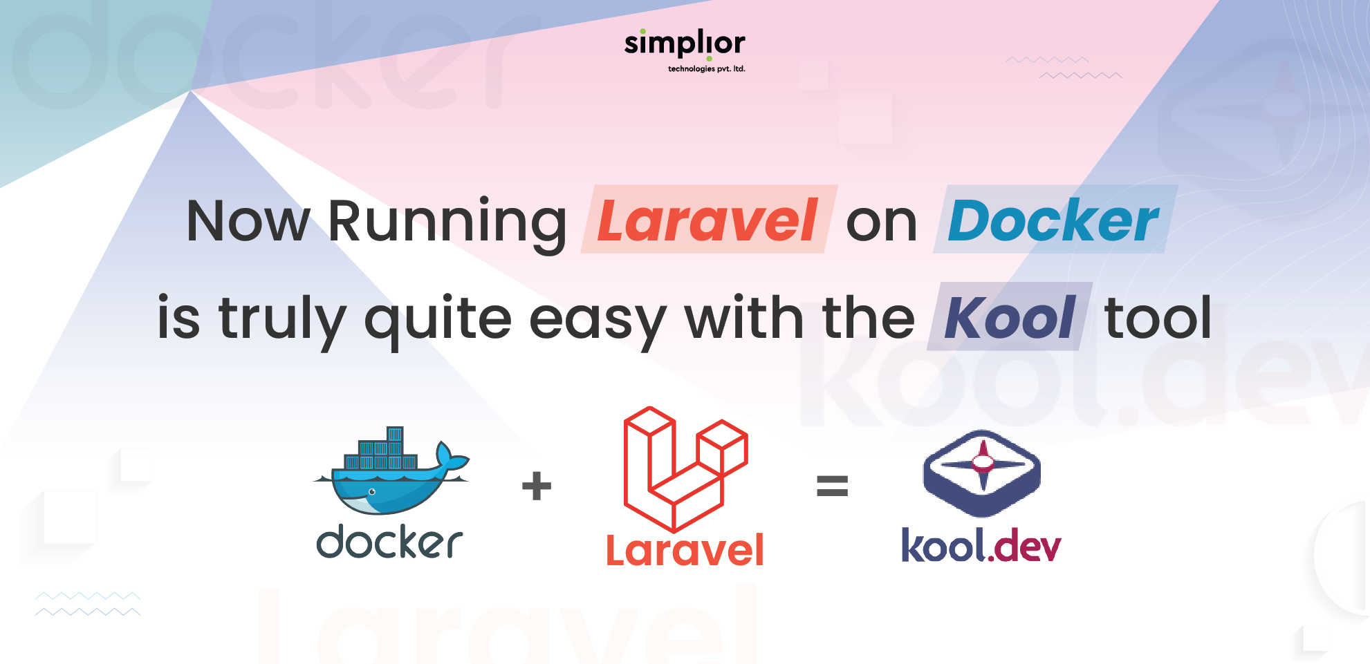 Now Running Laravel On Docker Is Truly Quite Easy With The Kool Tool - Simplior