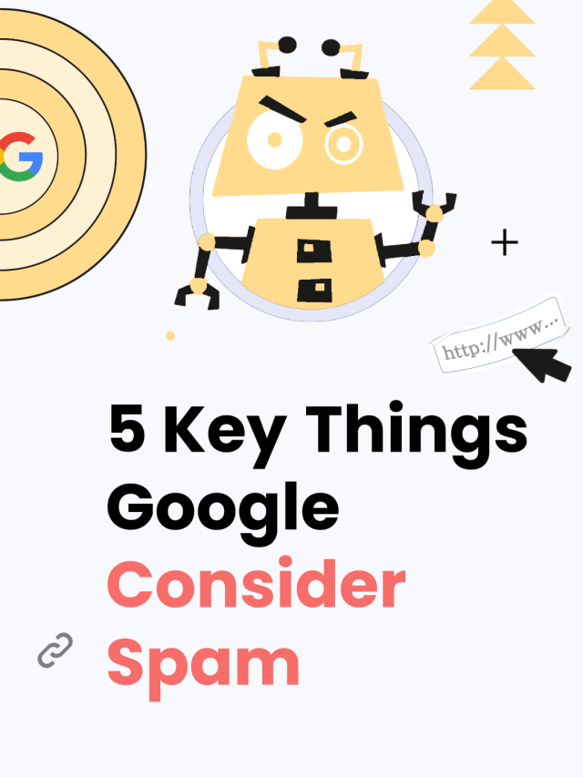 5 Key Things Google Considers Spam: Avoid These Practices for Better SEO